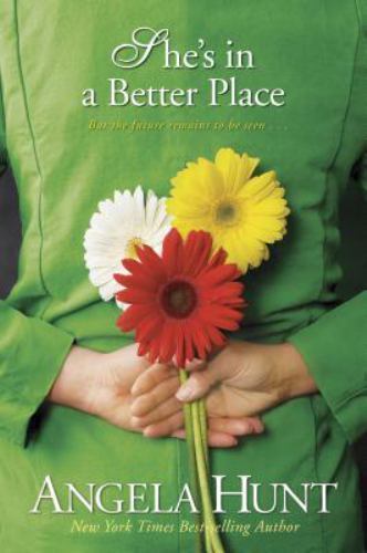 She’s in a Better Place (The Fairlawn Series #3) by Angela Elwell Hunt