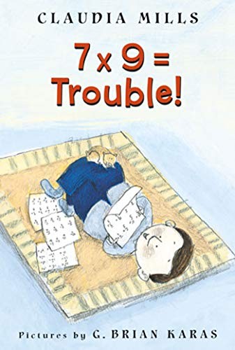 7 x 9 = Trouble! By Claudia Mills