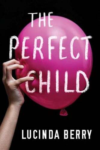 The Perfect Child by Lucinda Berry: Used