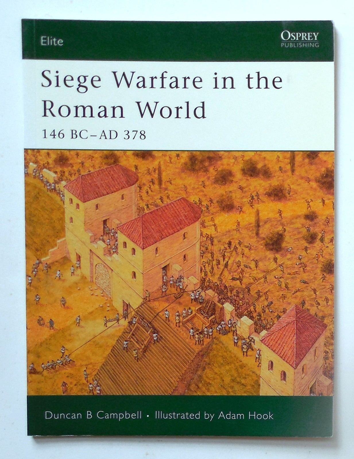 Osprey Elite Series “Siege Warfare in the Roman World 146 BC – AD 378” Book 126