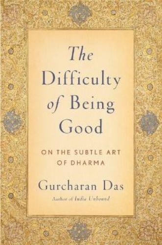 Gurcharan Das Difficulty of Being Good (Paperback)