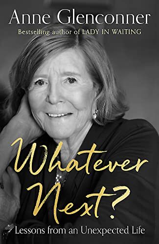 Whatever Next?: Lessons from an Unex… by Glenconner, Anne Paperback / softback