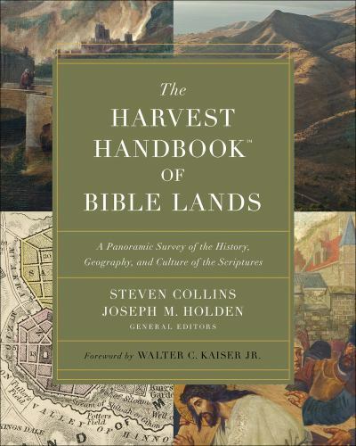 The Harvest Handbook of Bible Lands: A Panoramic Survey of the History, Geogra..