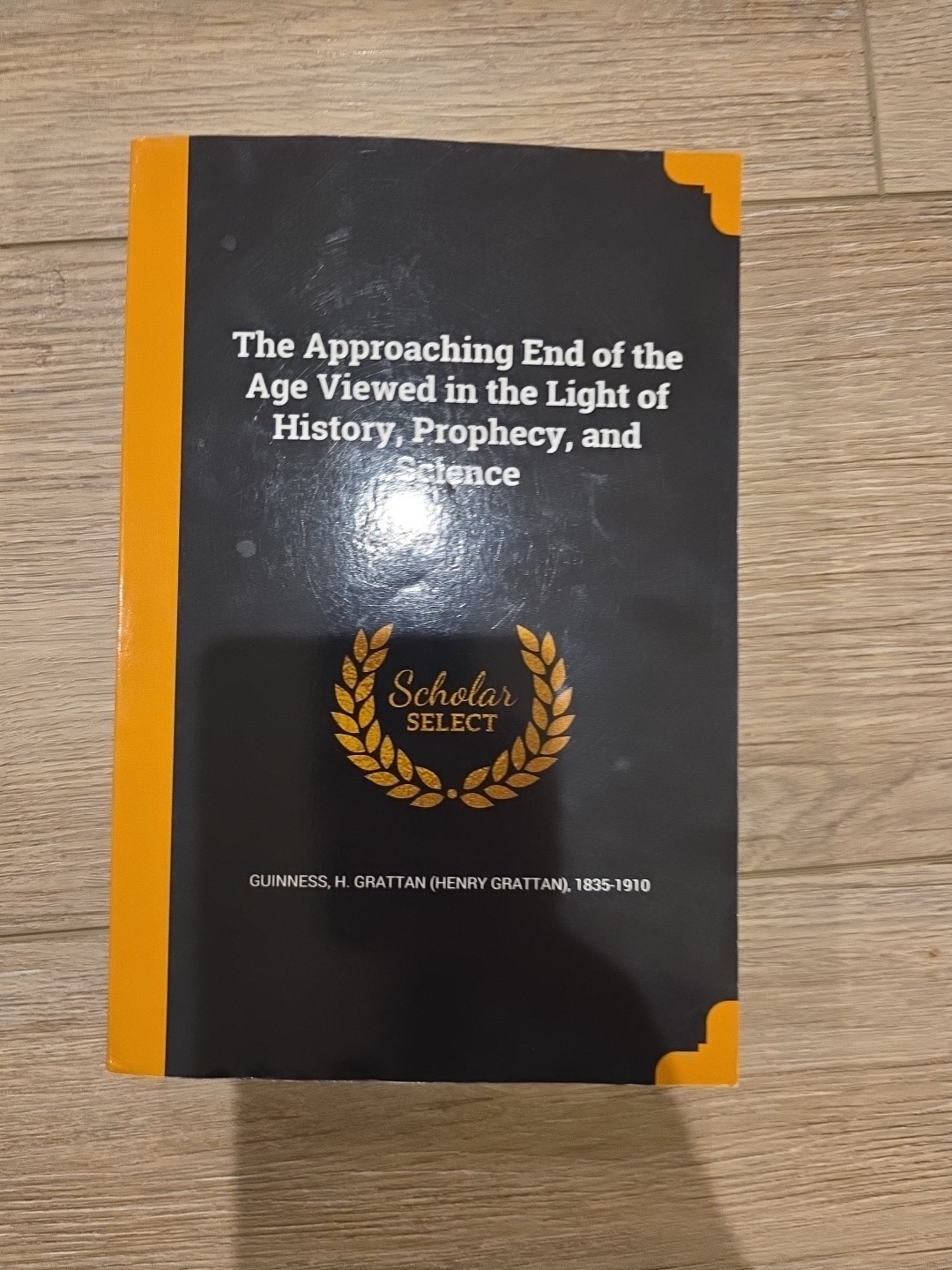 Approaching End of the Age Viewed in the Light of History, Prophecy, and Science
