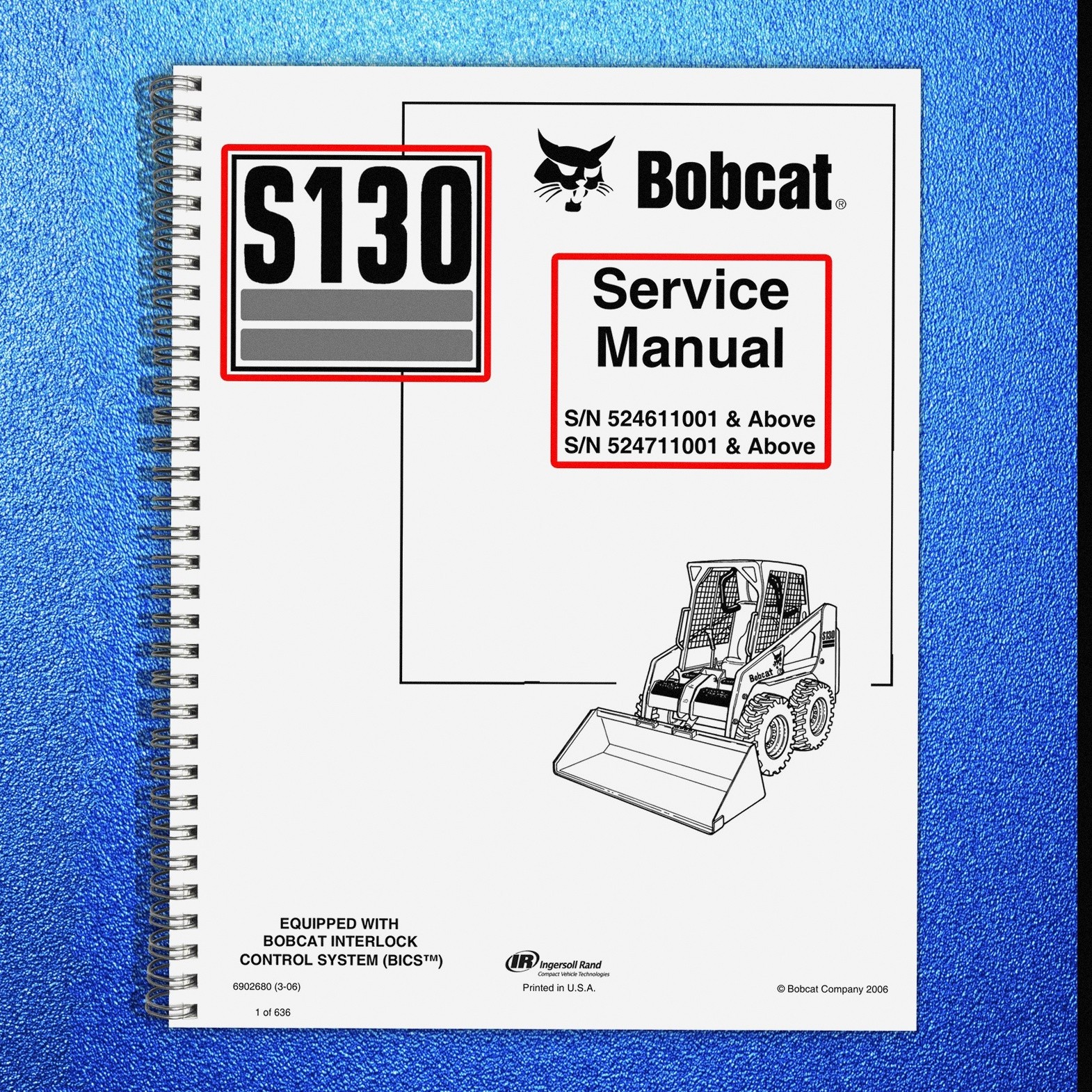 BOBCAT S130 Loader SN 524611001 and up Service Manual , BOUND, COVERS, FOLDOUTS