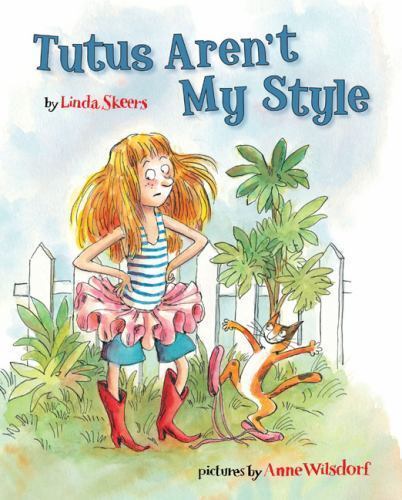 Tutus Aren’t My Style by Linda Skeers
