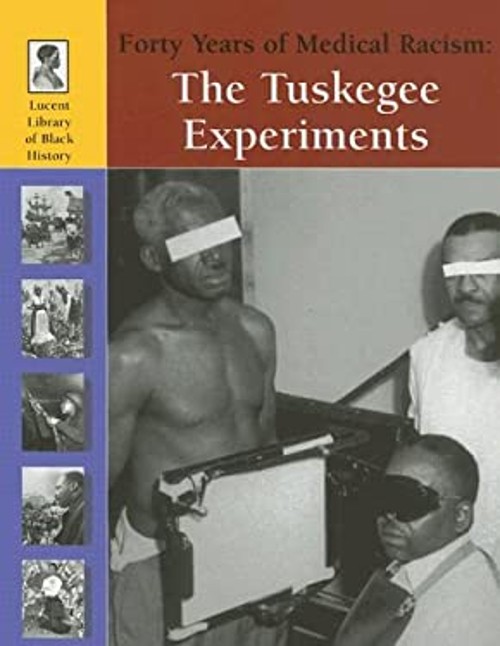 Forty Years of Medical Racism : The Tuskegee Experiments Michael