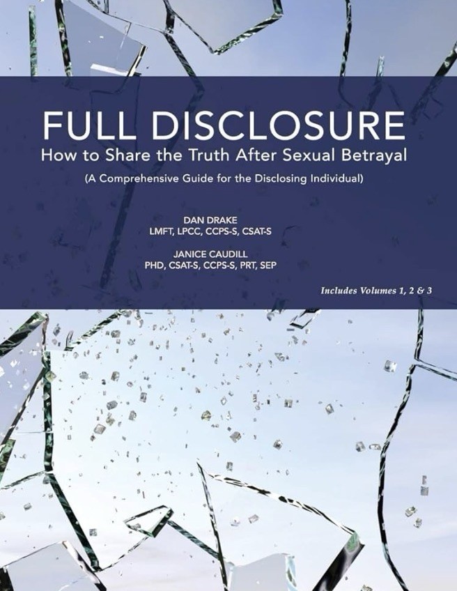 FULL DISCLOSURE: HOW TO SHARE THE TRUTH AFTER SEXUAL By Dan Drake & Janice NEW