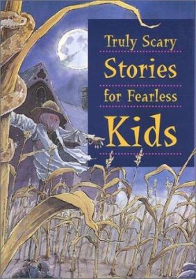 Truly Scary Stories for Fearless Kids by Bill Slavin illustra