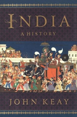 INDIA: A HISTORY BY John Keay HARDCOVER **GOOD**