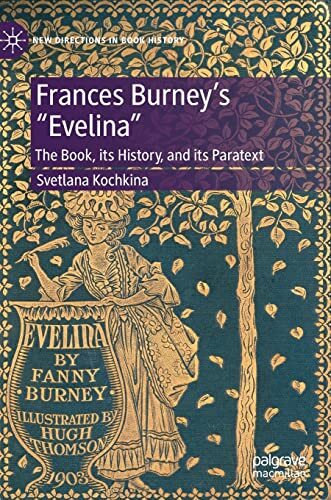 Frances Burney’s Evelina: The Book, its History, and its Paratext