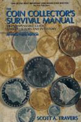The Coin Collector’s Survival Manual by Travers, Scott A.