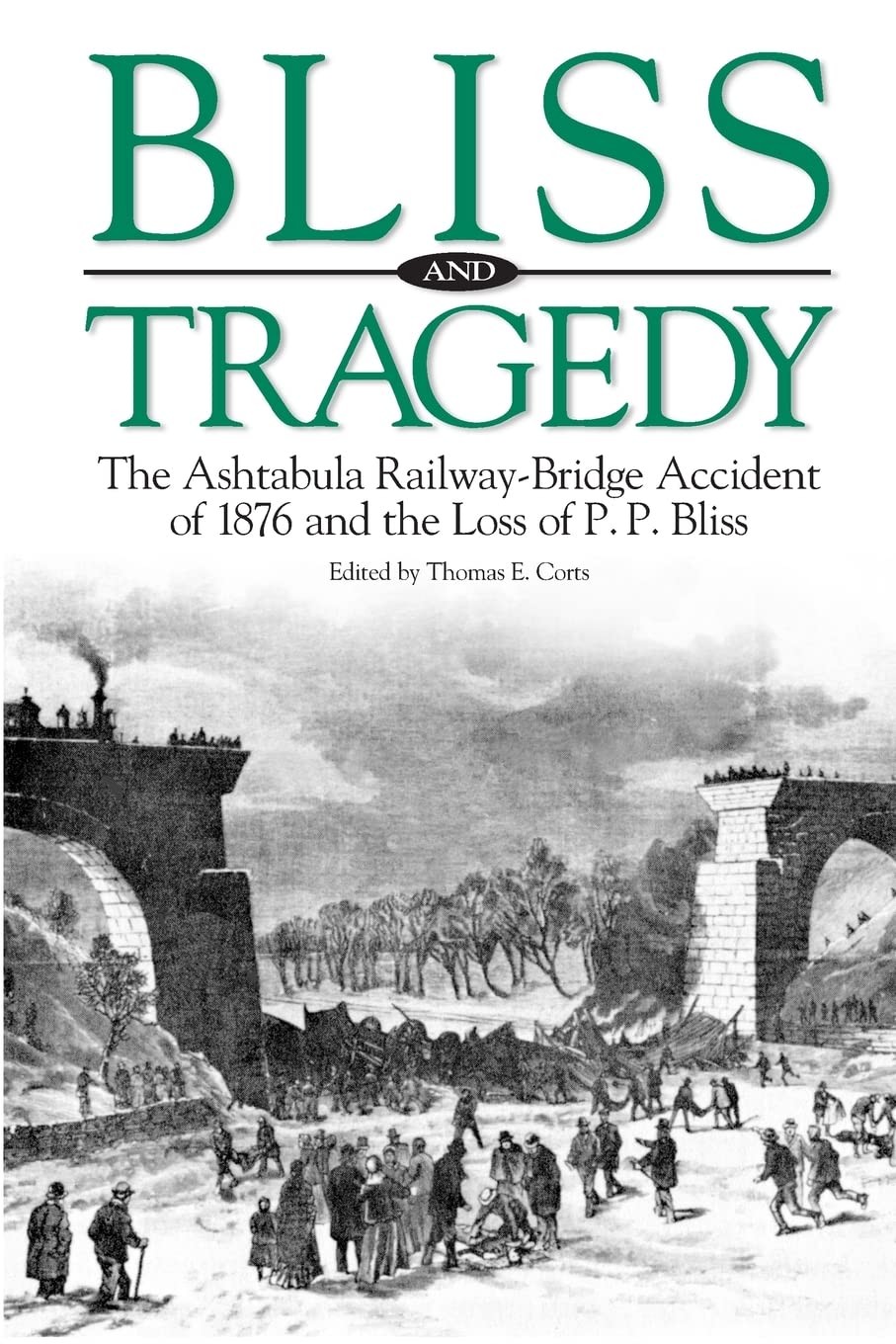 Bliss and Tragedy: The Ashtabula Railway-Bridge Accident of 1876 and the Los…