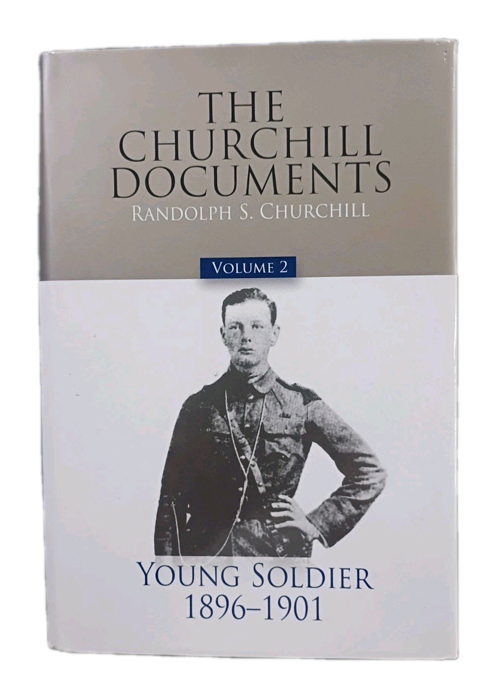 The Churchill Documents, Volume 2: Young Soldier, 1896-1901 Volume 2