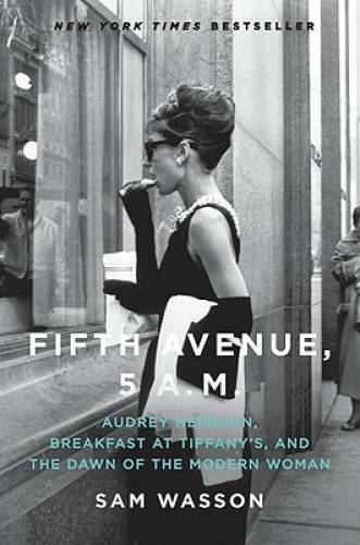 Fifth Avenue, 5 A.M.: Audrey Hepburn, Breakfast at Tiffany’s, and th – VERY GOOD