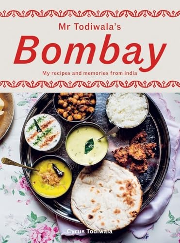 Mr Todiwala’s Bombay: My Recipes and Memories from India