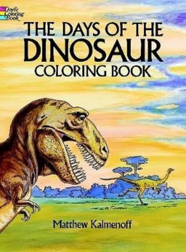 Matthew Kalmenoff The Days of the Dinosaur Coloring Book (Paperback)