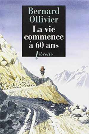 la vie commence a 60 ans (0000) – Paperback, by Ollivier Bernard – Acceptable