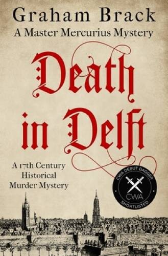Death in Delft: A 17th Century historical murder mystery (Master Mer – VERY GOOD