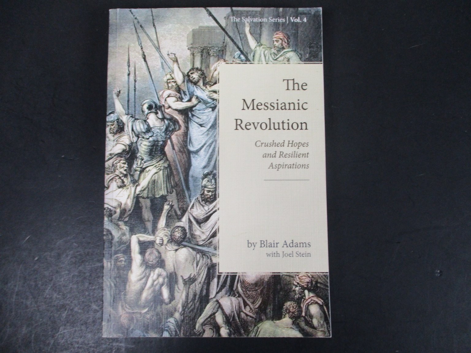 The Messianic Revolution Blair Adams 2023 Vol 4 Salvation Series Colloquium PB