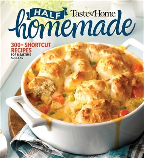 Taste of Home Half Homemade: 200+ Shortcut Recipes for Dinnertime Success! (Pape