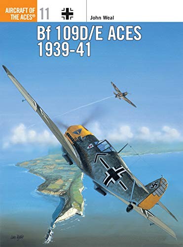 BF 109D/E Aces 1939-1941 (Osprey Aircraft of the Aces No 11) by Weal, John
