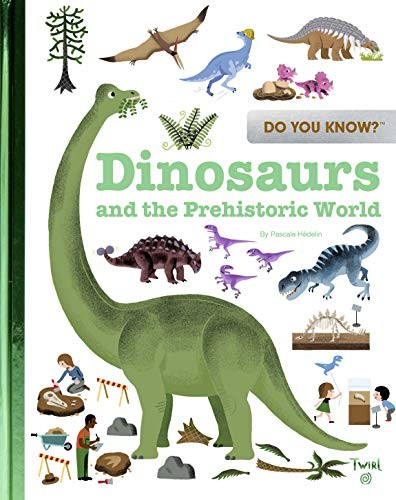 Do You Know?: Dinosaurs and the Prehistoric World, Hedelin 9782408024673 New..