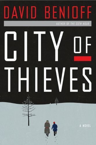 City of Thieves: A Novel by David Benioff