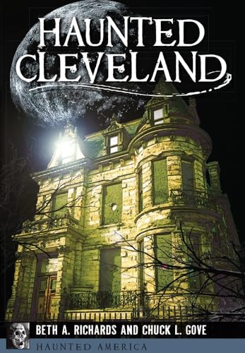 Haunted Cleveland (Haunted America) – Paperback By Richards, Beth A – GOOD