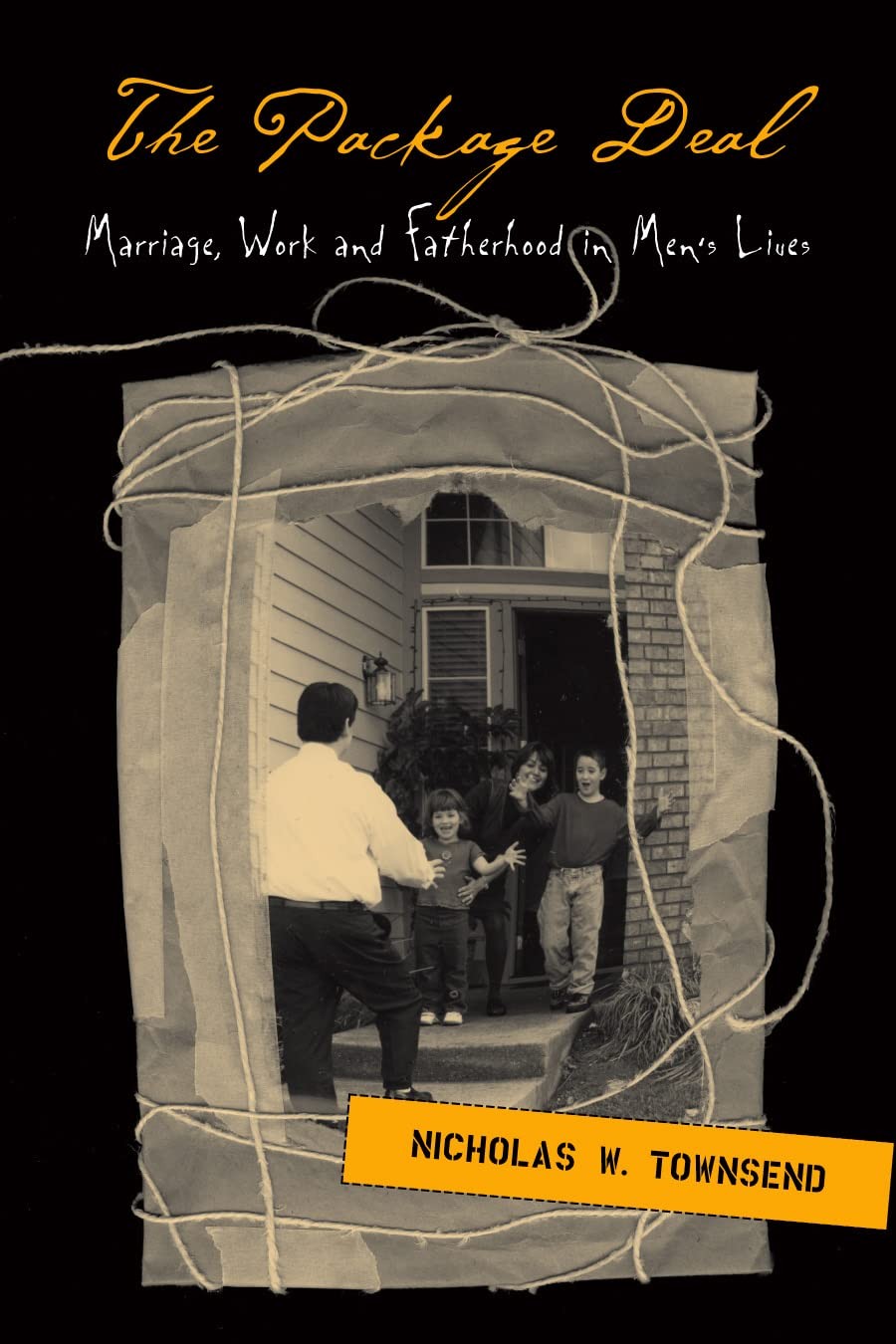 Package Deal: Marriage, Work And Fatherhood In Men’S Lives