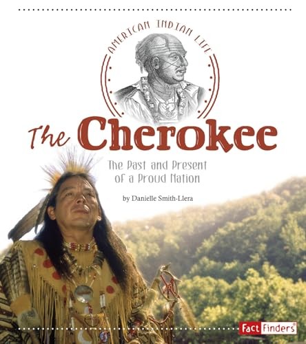 The Cherokee: The Past and Present of a Proud Nation (American Indian Life)