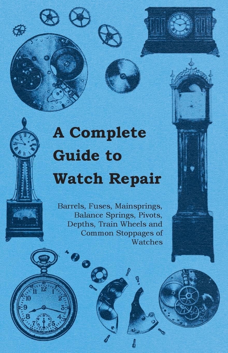 A Complete Guide to Watch Repair – Barrels, Fuses, Mainsprings, Balance Spri…