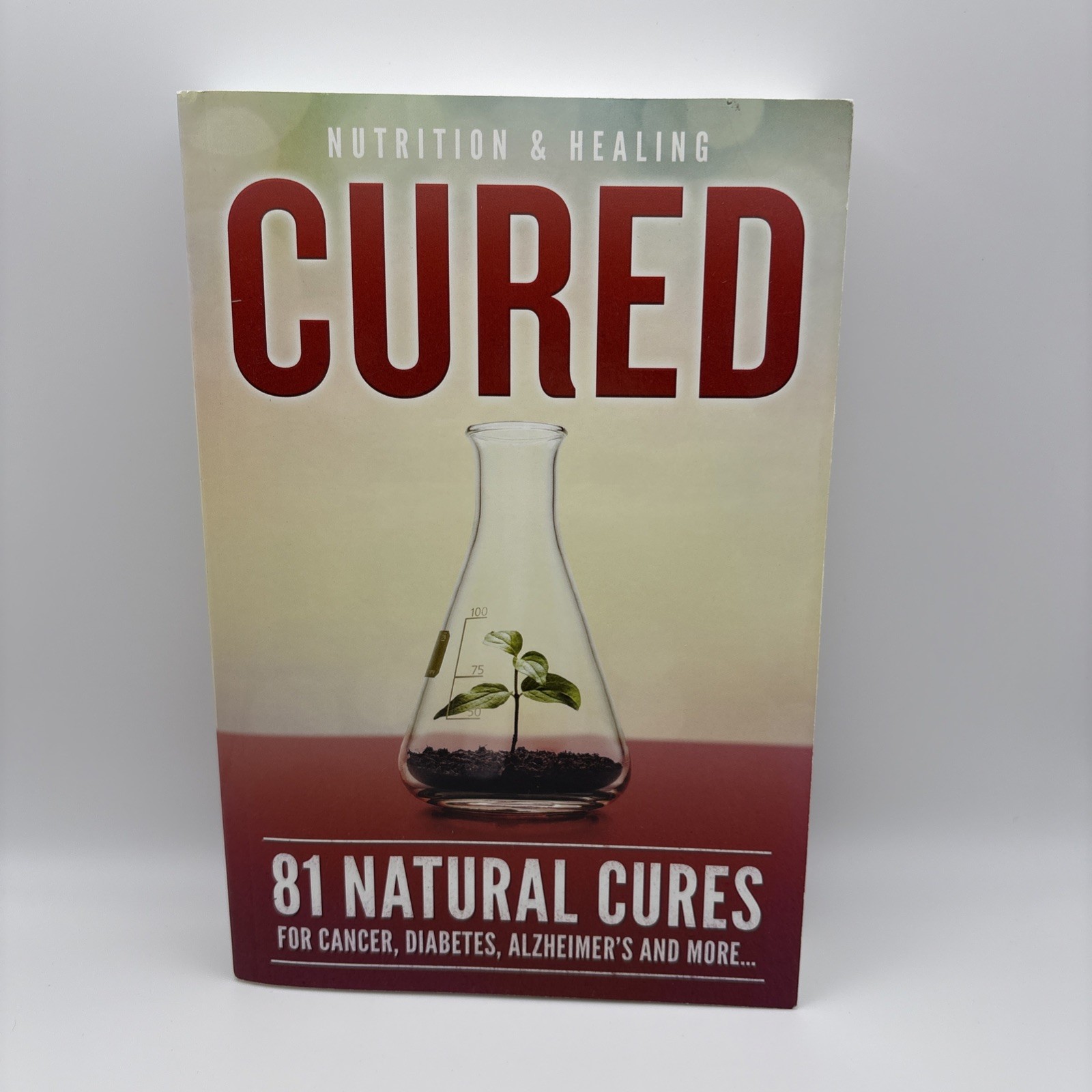 Cured: 81 Natural Cures for Cancer, Diabetes, Alzheimer’s| FREE SHIPPING