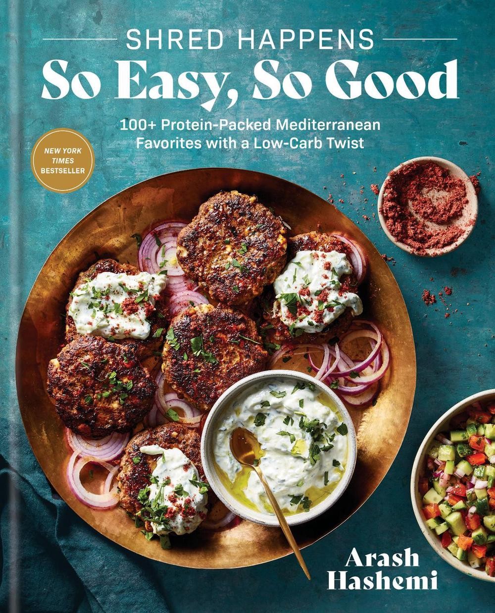Shred Happens: So Easy, So Good: 100+ Protein-Packed Mediterranean Favorites wit