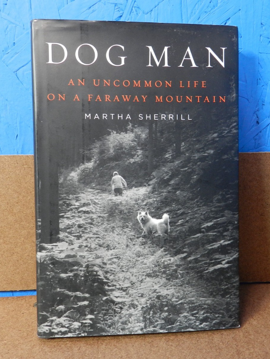 DOG MAN by Martha Sherrill (2008) HC w/DJ Novel NOS Penguin Press 1st Print