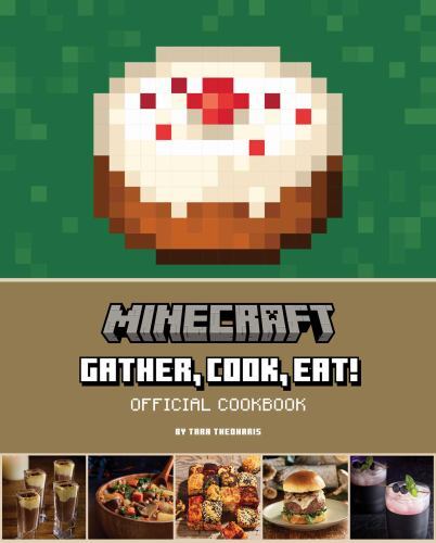 Minecraft: Gather, Cook, Eat! Official Cookbook by Tara Theoharis (2023,…