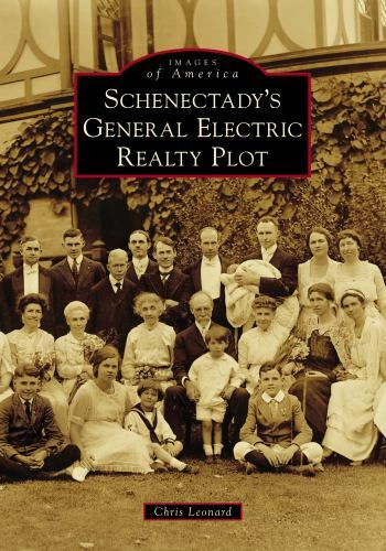 Schenectady’s General Electric Realty Plot, New York, Images of America, Paperba