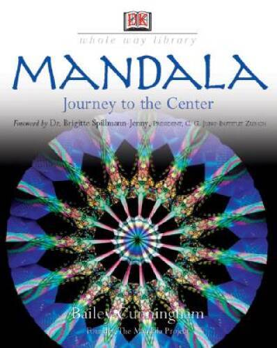 Mandala: Journey to the Center (Whole Way) – Paperback By DK Publishing – GOOD