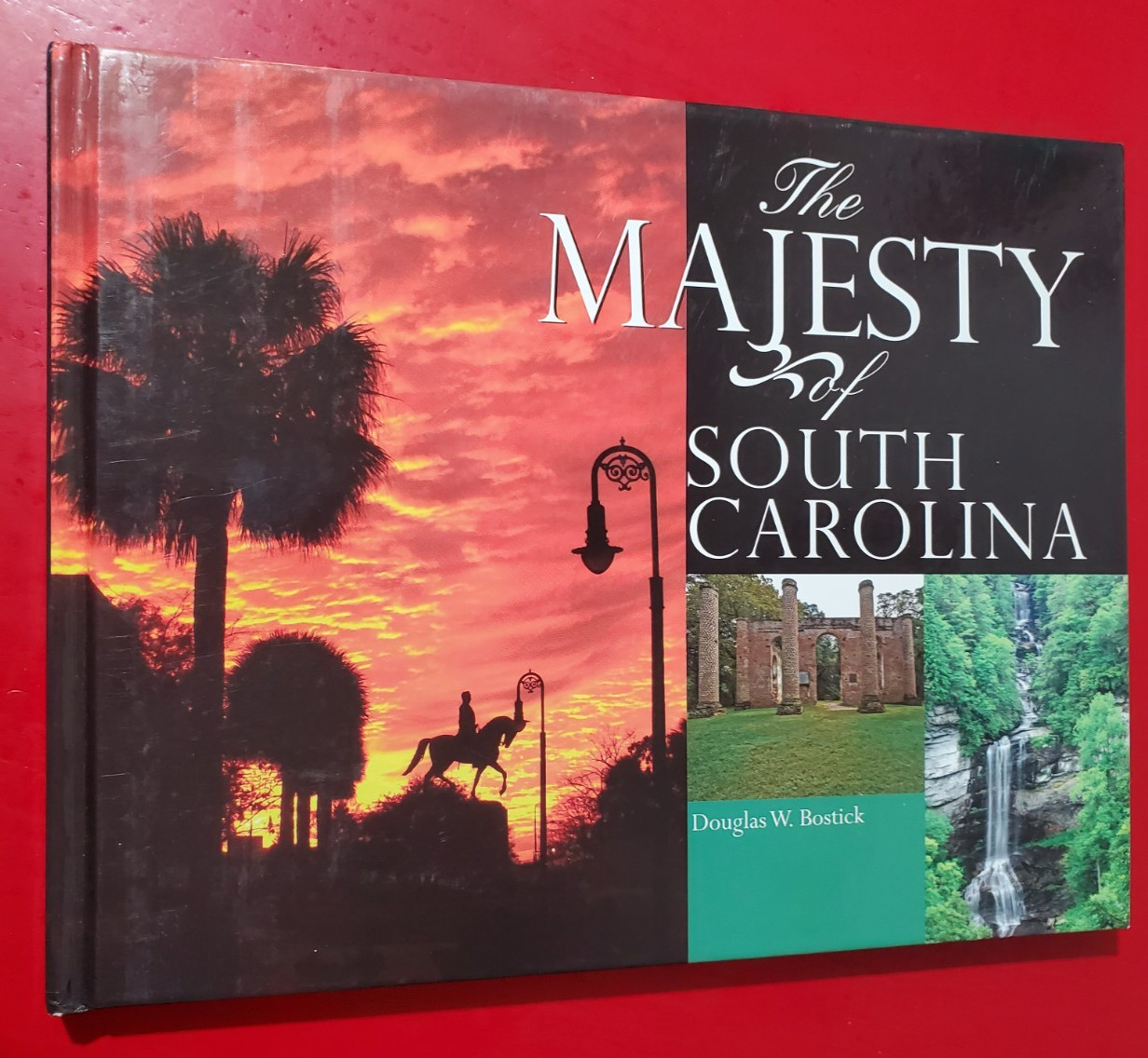 The Majesty of South Carolina by Douglas W. Bostick, 2012: Hardback Book