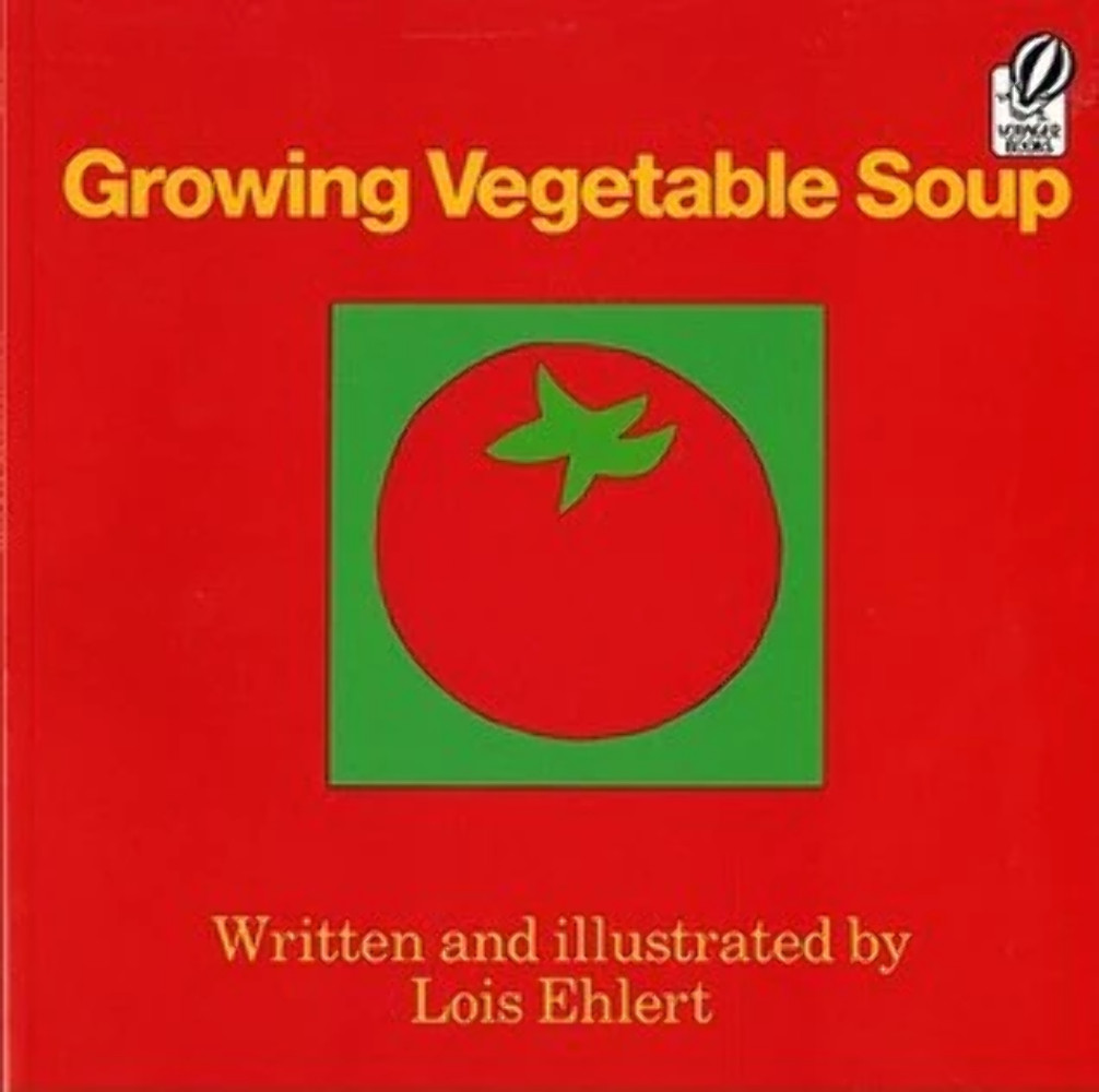 Growing Vegetable Soup by Lois Ehlert