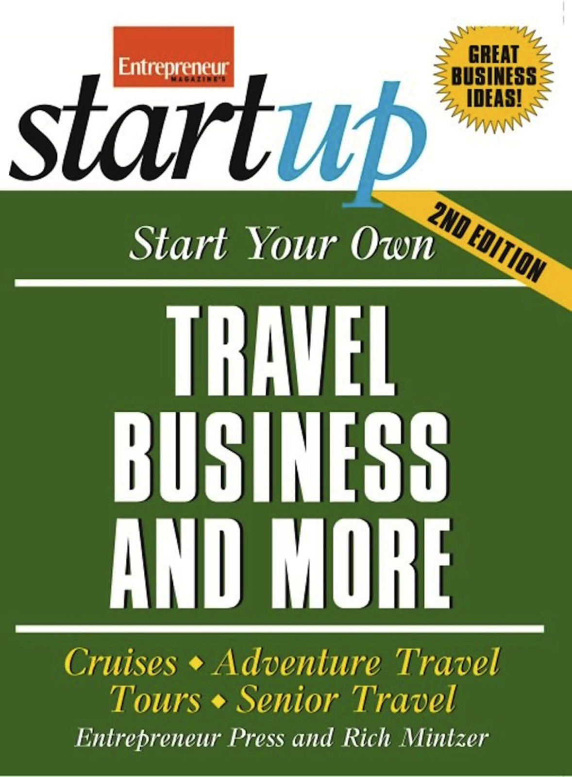 Start Your Own Travel Business: Cruises, Adventure Travel, Tours, Senior Tra…