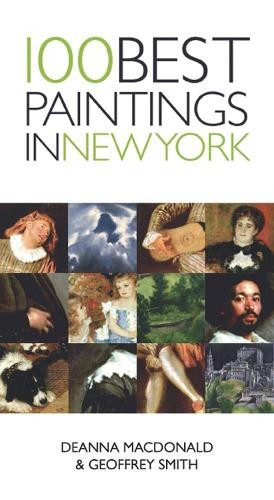 Geoffrey Smith Deanna MacDon 100 Best Paintings in New Y (Paperback) (UK IMPORT)