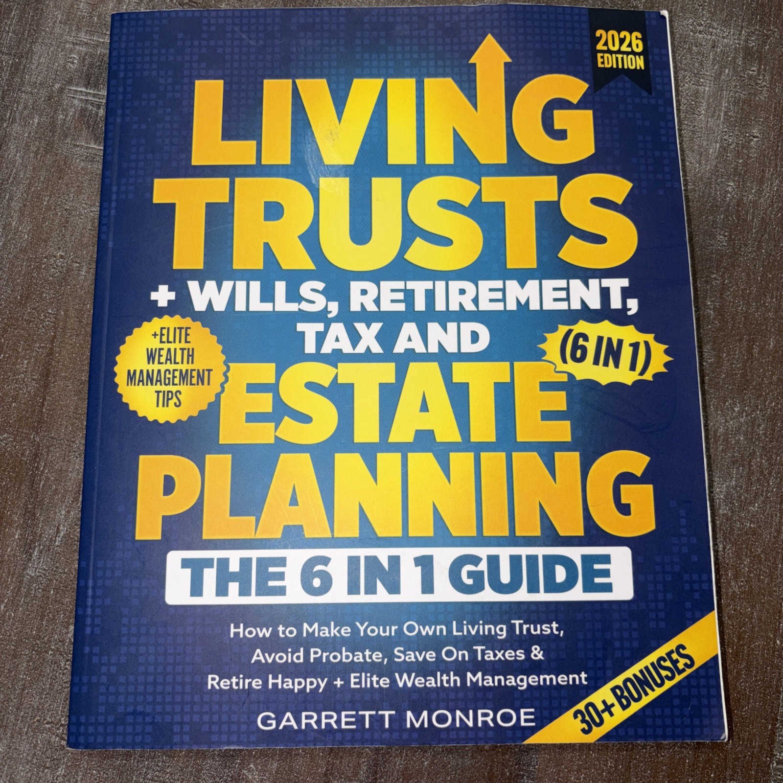 2026 Living Trusts + Wills, Retirement, Tax & Estate Planning – the 6-In-1 Guide